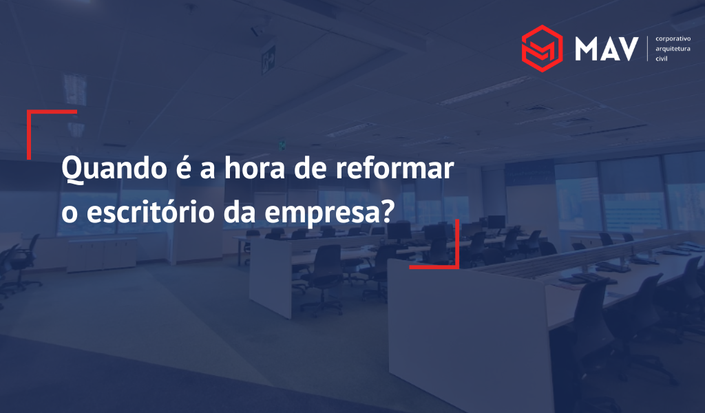 Quando é a hora de reformar o escritório da empresa