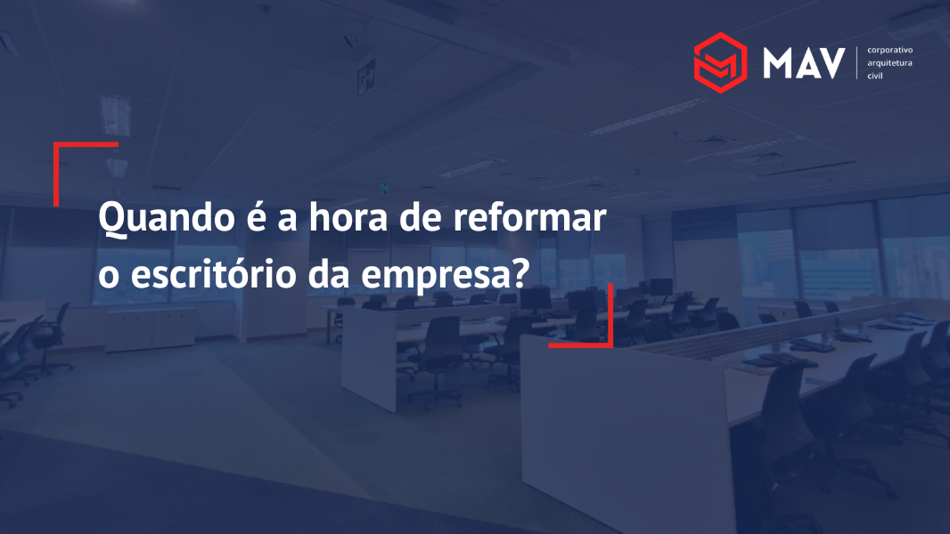 Quando é a hora de reformar o escritório da empresa